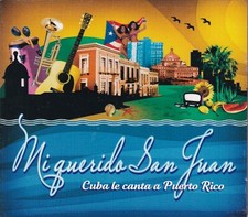 Cuba le canta a Porto Rico, Mi querido San Juan. CD neuf digipack Cubano