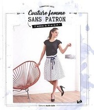 Couture femme sans patron : 17 modèles du 36 au 44 et... | Livre | état très bon