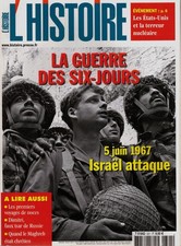 L'HISTOIRE N°321 GUERRE DES SIX-JOURS / VOYAGE DE NOCES / USA & NUCLEAIRE