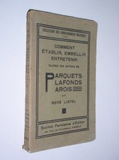 RENE LISTEL - COMMENT ETABLIR, EMBELLIR, ENTRETENIR PARQUET, PLAFONDS, PAROIS