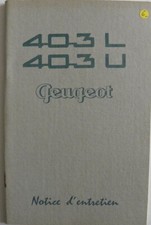 Notice d'entretien PEUGEOT 403 L. 403 LU de 11 / 1957 3ème édition en TBE