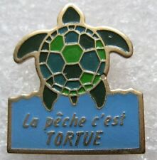Pin's Animal La Pêche c'est Tortue Carapace Verte #2023