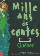 Mille ans de contes Québec -