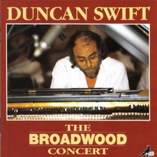 BROADWOOD CONCERT by DUNCAN SWIFT [Audio CD] NEUF