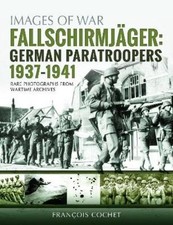 Francois Cochet Fallschirmjager: German Paratroopers - 1937-1941 (Poche)