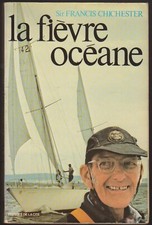 SIR FRANCIS CHICHESTER LA FIEVRE OCEANE 1977 BATEAU VOILIER NAVIGATION COURSE
