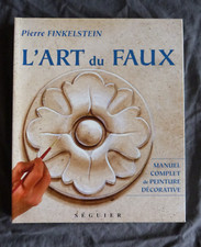 Pierre FINKELSTEIN, "L'Art du Faux - Manuel Complet de Peinture Décorative"