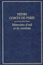 HENRI COMTE DE PARIS / MEMOIRES D'EXIL ET DE COMBATS