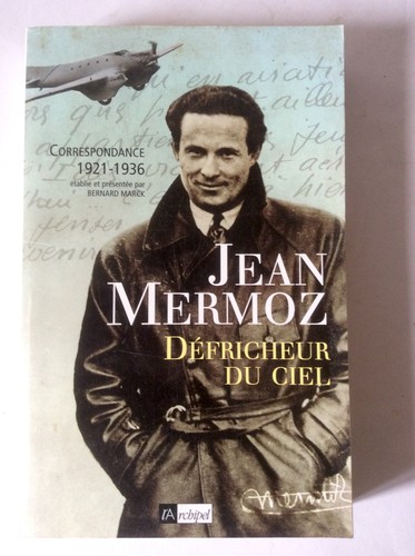 Jean mermoz défricheur du - mermoz,