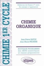 Chimie organique : Cours et exercices... - Jean-Pierre Bayle - V1966603