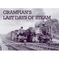 Grampian's Last Days Of Vapeur Couverture Rigide W. A. C. Smith