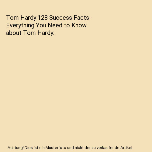 Tom hardy 128 success facts - 128,