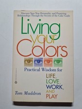 Living Your Colors: Practical Wisdom for Life Love Work and Play | Bon état