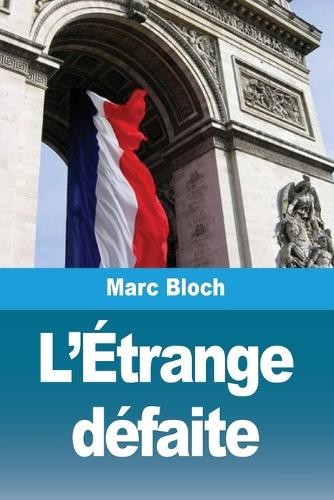 Marc bloch étrange défaite - l'Étrange,