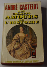 Les grandes amours de l'histoire - André Castelot - livre