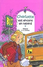 L'école d'Agathe 19 - Charlotte est encore en retard. Rageot Cascade Z25