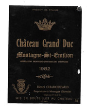 Etiquette de vin Montagne Saint Emilion Château Grand Duc, Henri Chadoutaud 1982