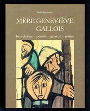 Mère Geneviève Gallois, Bénédictine, Peintre Graveur Verrier, illustré Alexandre