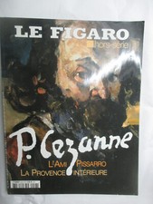 Le Figaro Hors Série de 2006 Cézanne L'Ami Pissarro La Provence intérieure