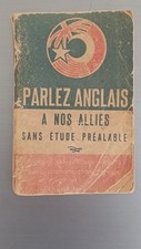Très Rare Livret WW2 Parlez Anglais à Nos Alliés  Sans Étude Préalable  39/45