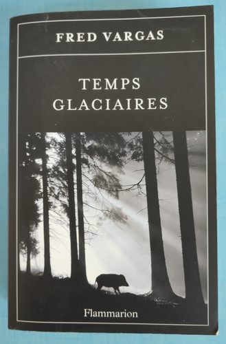 Temps glaciaires fred vargas - temps,