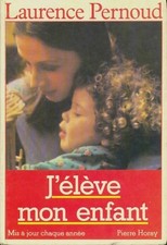 J'élève mon enfant - Laurence Pernoud - V2183024