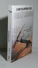 MILITARIA " ENCYCLOPEDIE DES FUSILS ET CARABINES " 400 MODELS EDITION REBO 2009