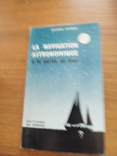 La Navigation Astronomique À La Portée De Tous. Maurice Oliveau. Éditions Du...