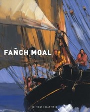 Fanch MOAL - Editions Palantines (JM Le Boulanger et JJ Chapalain) - 2008 / Neuf