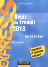 Droit du travail 2013 - 17e éd. - en ... - Véronique Roy - V343264