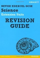 REVISE Edexcel: Edexcel GCSE Science Extension Units Revision Guide (REVISE Edex