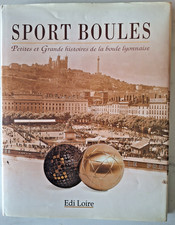 Sport Boules : Petites et Grandes Histoires de la Boule Lyonnaise - Comme neuf