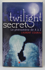 Twilight secret - Le phénomène de A à Z - Laurent Courau - livre