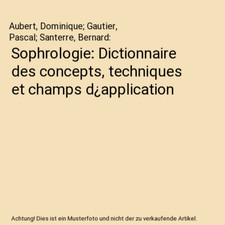 Sophrologie: Dictionnaire des