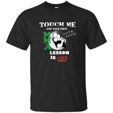 Funny MMA Mixed Martial Arts Touch Me And Your First Lesson is Free Tshirt Gift
