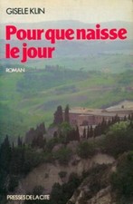 Pour que naisse le jour - Gisèle Klin - V656319