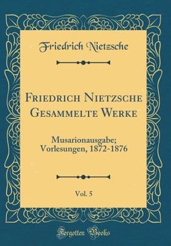 Friedrich nietzsche gesammelte - friedrich,