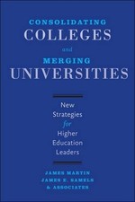 James Martin James E. Same Consolidating Colleges and Merging Universiti (Relié)