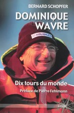 Dominique Wavre: Dix tours du monde, Bernard Schopfer