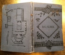 1895* LIBAN BA' ALBEK BEYROUTH*LIVRE RARE*ARCHEOLOGIE MONUMENT ORIENT CARTONNAGE