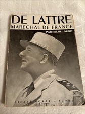 DE LATTRE Maréchal De France par Michel Droit, Éditions De Flore, 1952