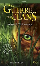 La Guerre des Clans - Tome 1(Cycle 1) : Retour à l'état sauvage | Hunter Erin |
