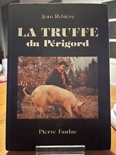 Jean Rebière - La truffe du Périgord - 1981 - Histoire - Recettes