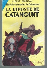 La riposte de Catamount. Albert BONNEAU.Tallandier EO 1955 LJ7