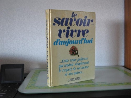 Savoir vivre aujourd hui - vivre, d'aujourd'hui