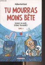 Tu mourras moins bête