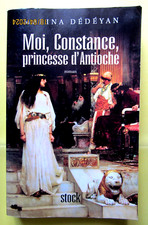 Moi, Constance, princesse d'Antioche - Marina Dédéyan - Parfait état -