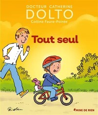 TOUT SEUL, Colline Faure-Poirée et  Catherine Dolto
