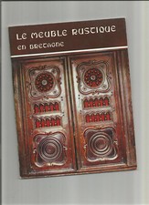 Le meuble rustique en Bretagne Yves Rosot Jos Le Doaré 1981 artisanat