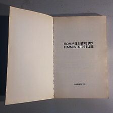 NEVEU Philippe. Hommes entre eux. Femmes entre elles. Collection Self. N° 4.1984